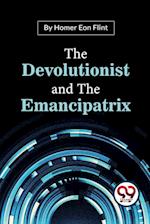The Devolutionist And The Emancipatrix 