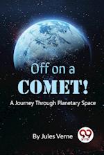 Off On A Comet! A Journey Through Planetary Space 