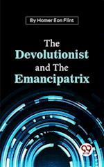 Devolutionist And The Emancipatrix