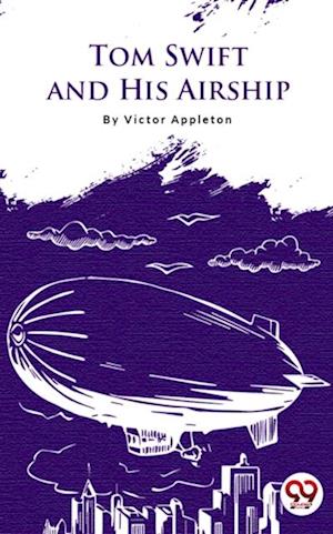 Tom Swift And His Airship