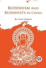 Buddhism And Buddhists In China 