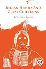 Indian Heroes And Great Chieftains 