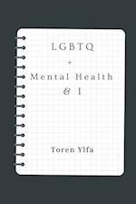 LGBTQ+ Mental health & I 