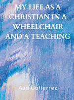 My life as a Christian in a wheelchair and a teaching 