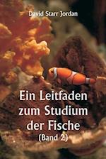 Ein Leitfaden zum Studium der Fische (Band 2)