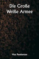 Die Große Weiße Armee