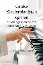 Große Klavierpianisten spielen  Studiengespräche mit führenden Virtuosen. Eine Reihe persönlicher Bildungskonferenzen mit renommierten Klaviermeistern, die die modernsten Ideen zu den Themen Technik, Interpretation, Stil und Ausdruck präsentieren