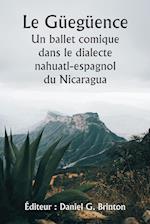 Le Güegüence  Un ballet comique dans le dialecte nahuatl-espagnol du Nicaragua