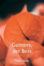 Gulmore, der Boss