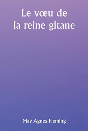 Le v¿u de la reine gitane