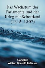 Das Wachstum des Parlaments und der Krieg mit Schottland (1216-1307)