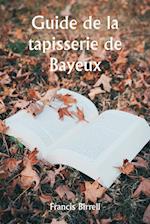 Guide de la tapisserie de Bayeux
