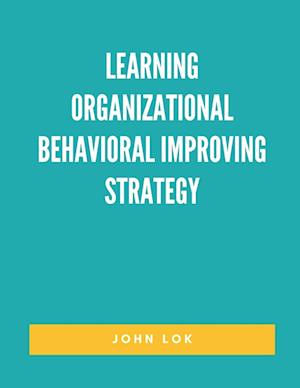 Learning Organizational Behavioral Improving Strategy