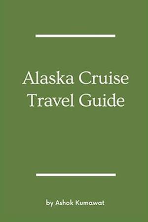 Alaska Cruise Travel Guide