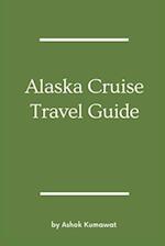 Alaska Cruise Travel Guide 