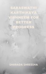 saraswathi karthikeya vishneem for better progress 