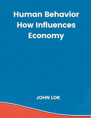 Human Behavior How Influences Economy