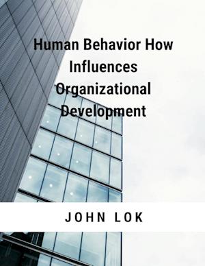 Human Behavior How Influences Organizational Development