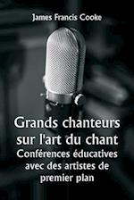 Grands chanteurs sur l'art du chant Conférences éducatives avec des artistes de premier plan