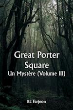 Great Porter Square Un Mystère (Volume III)