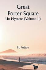 Great Porter Square  Un Mystère (Volume II)