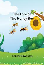 The Lore of the Honey-Bee 