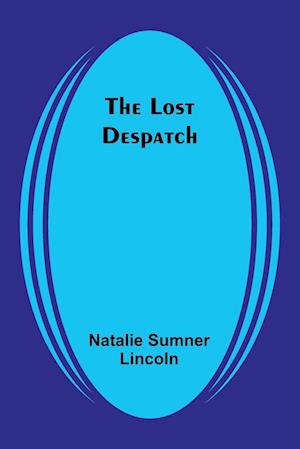 The Lost Despatch