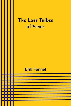 The Lost Tribes of Venus