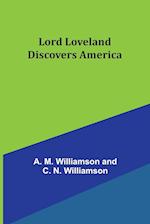 Lord Loveland Discovers America 