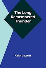 The Long Remembered Thunder 