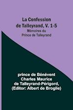 La Confession de Talleyrand, V. 1-5; Mémoires du Prince de Talleyrand 