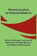 Mémoires du prince de Talleyrand (Volume 3) 
