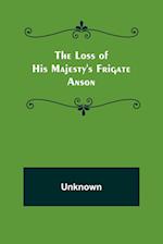 The Loss of His Majesty's Frigate Anson 