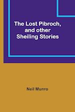 The Lost Pibroch, and other Sheiling Stories 