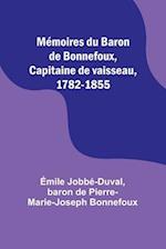 Mémoires du Baron de Bonnefoux, Capitaine de vaisseau, 1782-1855 
