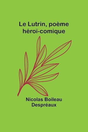 Le Lutrin, poème héroï-comique