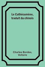 Le Cathécumène, traduit du chinois 