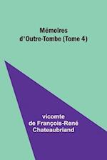 Mémoires d'Outre-Tombe (Tome 4)