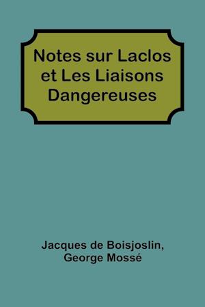 Notes sur Laclos et Les Liaisons Dangereuses