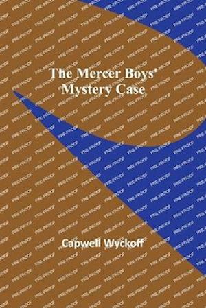 The Mercer Boys' Mystery Case