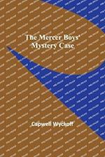 The Mercer Boys' Mystery Case 