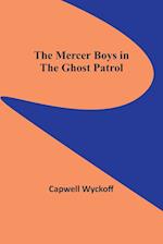 The Mercer Boys in the Ghost Patrol 