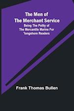 The Men of the Merchant Service; Being the polity of the mercantile marine for 'longshore readers 