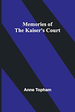 Memories of the Kaiser's Court 