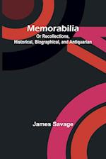 Memorabilia; Or Recollections, Historical, Biographical, and Antiquarian 