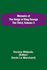 Memoirs of the Reign of King George the Third, Volume 3 