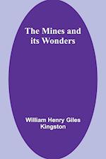 The Mines and its Wonders 