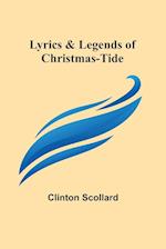 Lyrics & Legends of Christmas-Tide 