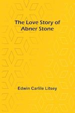 The Love Story of Abner Stone 