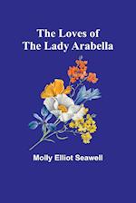 The Loves of the Lady Arabella 